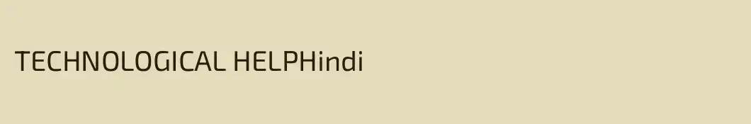TECHNOLOGICAL HELP
Hindi